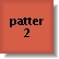 Patter 2