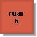 Roar 6